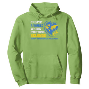 Down Syndrome Awareness Hoodie Create A World Where Everyone Belongs Heart TS11 Lime Print Your Wear