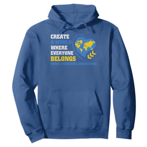 Down Syndrome Awareness Hoodie Create A World Where Everyone Belongs Heart TS11 Royal Blue Print Your Wear