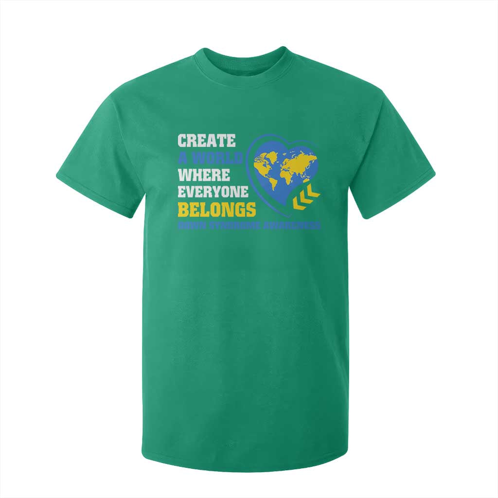 Down Syndrome Awareness T Shirt For Kid Create A World Where Everyone Belongs Heart TS11 Irish Green Print Your Wear