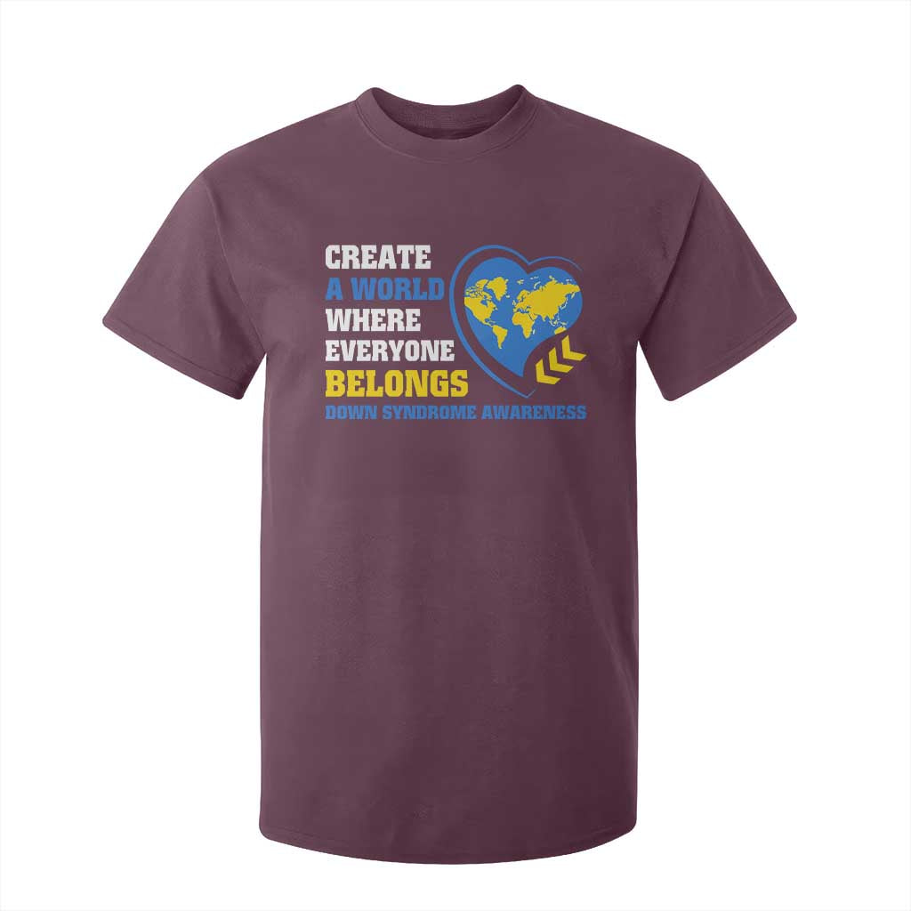 Down Syndrome Awareness T Shirt For Kid Create A World Where Everyone Belongs Heart TS11 Maroon Print Your Wear