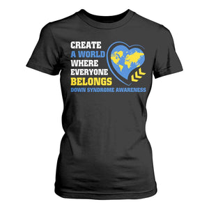 Down Syndrome Awareness T Shirt For Women Create A World Where Everyone Belongs Heart TS11 Black Print Your Wear