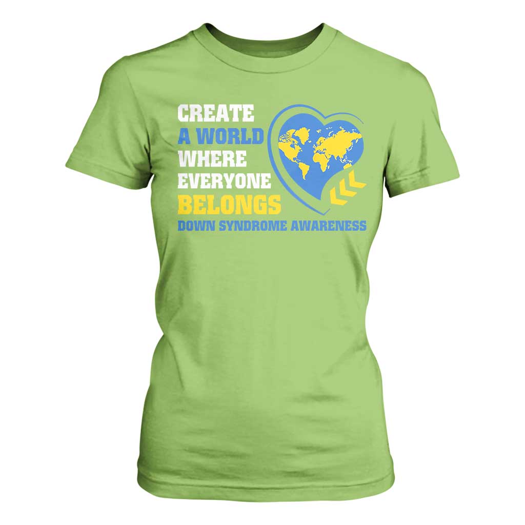 Down Syndrome Awareness T Shirt For Women Create A World Where Everyone Belongs Heart TS11 Lime Print Your Wear