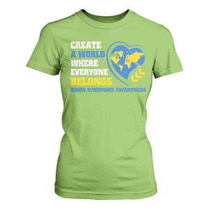 Down Syndrome Awareness T Shirt For Women Create A World Where Everyone Belongs Heart TS11 Lime Print Your Wear
