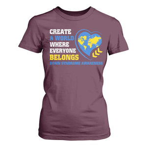 Down Syndrome Awareness T Shirt For Women Create A World Where Everyone Belongs Heart TS11 Maroon Print Your Wear