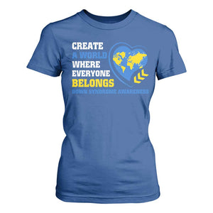Down Syndrome Awareness T Shirt For Women Create A World Where Everyone Belongs Heart TS11 Royal Blue Print Your Wear