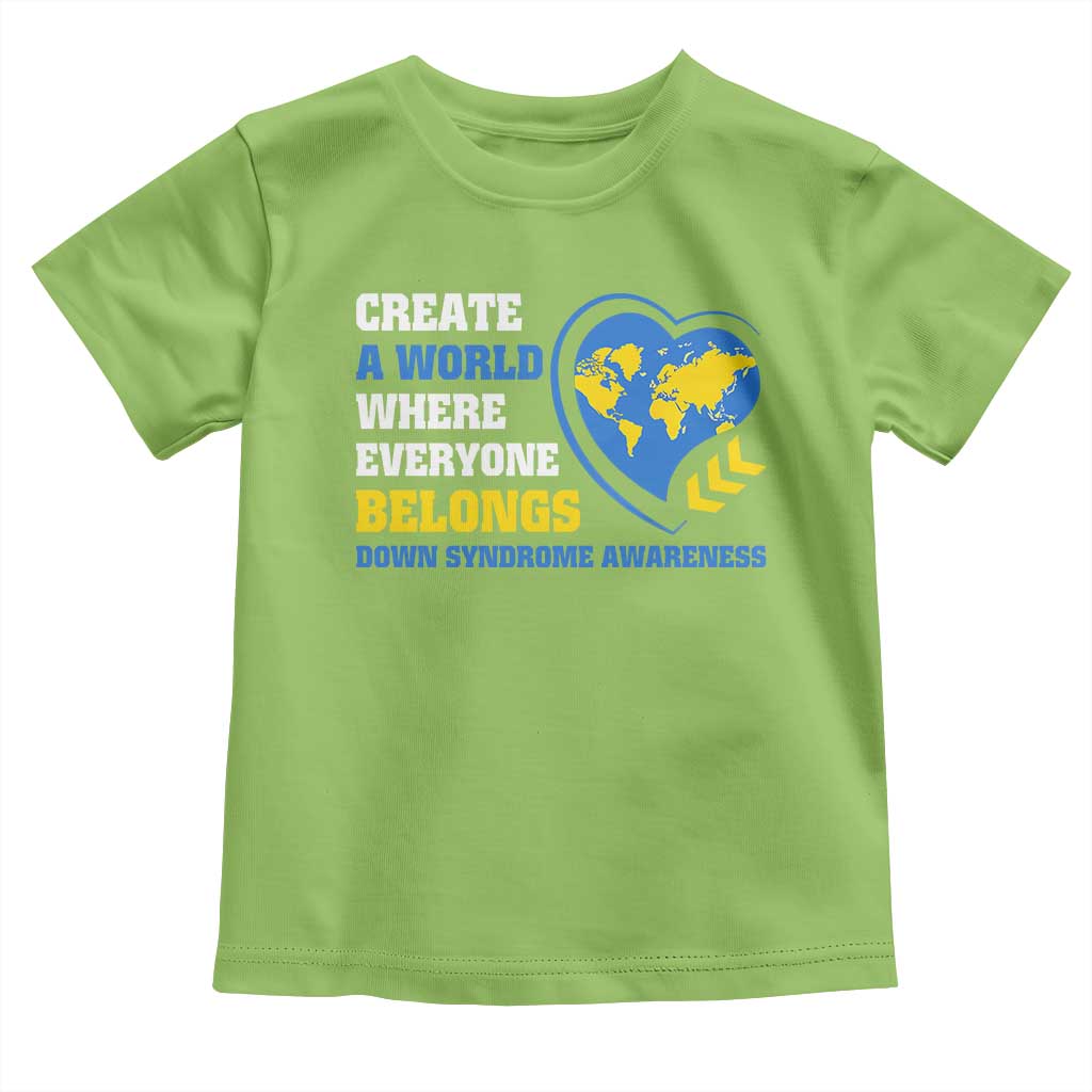Down Syndrome Awareness Toddler T Shirt Create A World Where Everyone Belongs Heart TS11 Lime Print Your Wear