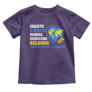 Down Syndrome Awareness Toddler T Shirt Create A World Where Everyone Belongs Heart TS11 Purple Print Your Wear