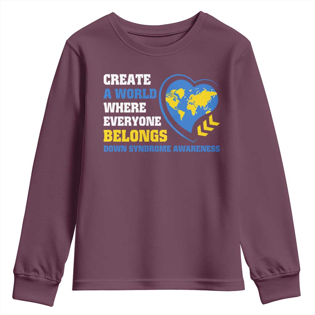 Down Syndrome Awareness Youth Sweatshirt Create A World Where Everyone Belongs Heart TS11 Maroon Print Your Wear