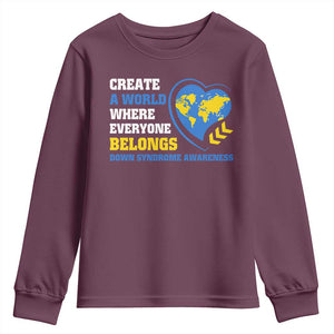 Down Syndrome Awareness Youth Sweatshirt Create A World Where Everyone Belongs Heart TS11 Maroon Print Your Wear