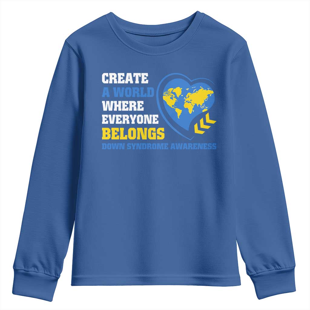 Down Syndrome Awareness Youth Sweatshirt Create A World Where Everyone Belongs Heart TS11 Royal Blue Print Your Wear