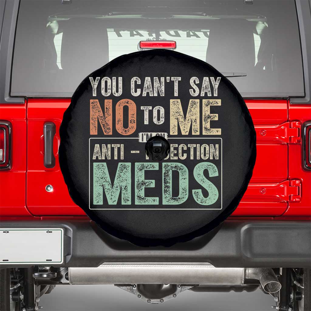 Transplant Survivor Spare Tire Cover You Can't Say No To Me I'm On Anti Rejection Meds TS11 Black Print Your Wear