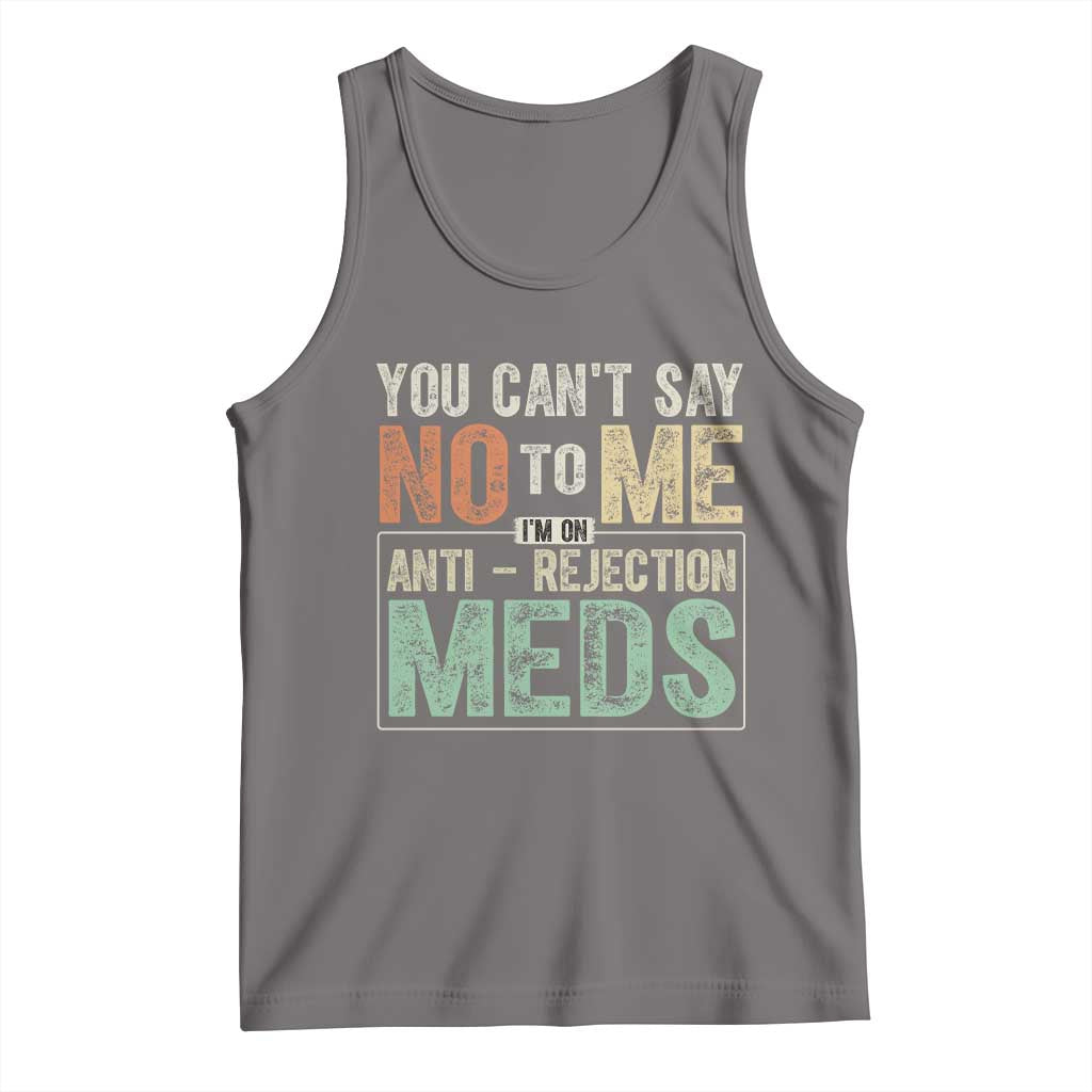 Transplant Survivor Tank Top You Can't Say No To Me I'm On Anti Rejection Meds TS11 Deep Heather Print Your Wear
