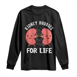 Funny Kidney Buddies For Life Long Sleeve Shirt Organ Transplant Donor Recipient Matching TS11 Black Print Your Wear