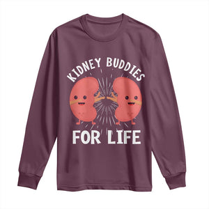 Funny Kidney Buddies For Life Long Sleeve Shirt Organ Transplant Donor Recipient Matching TS11 Maroon Print Your Wear
