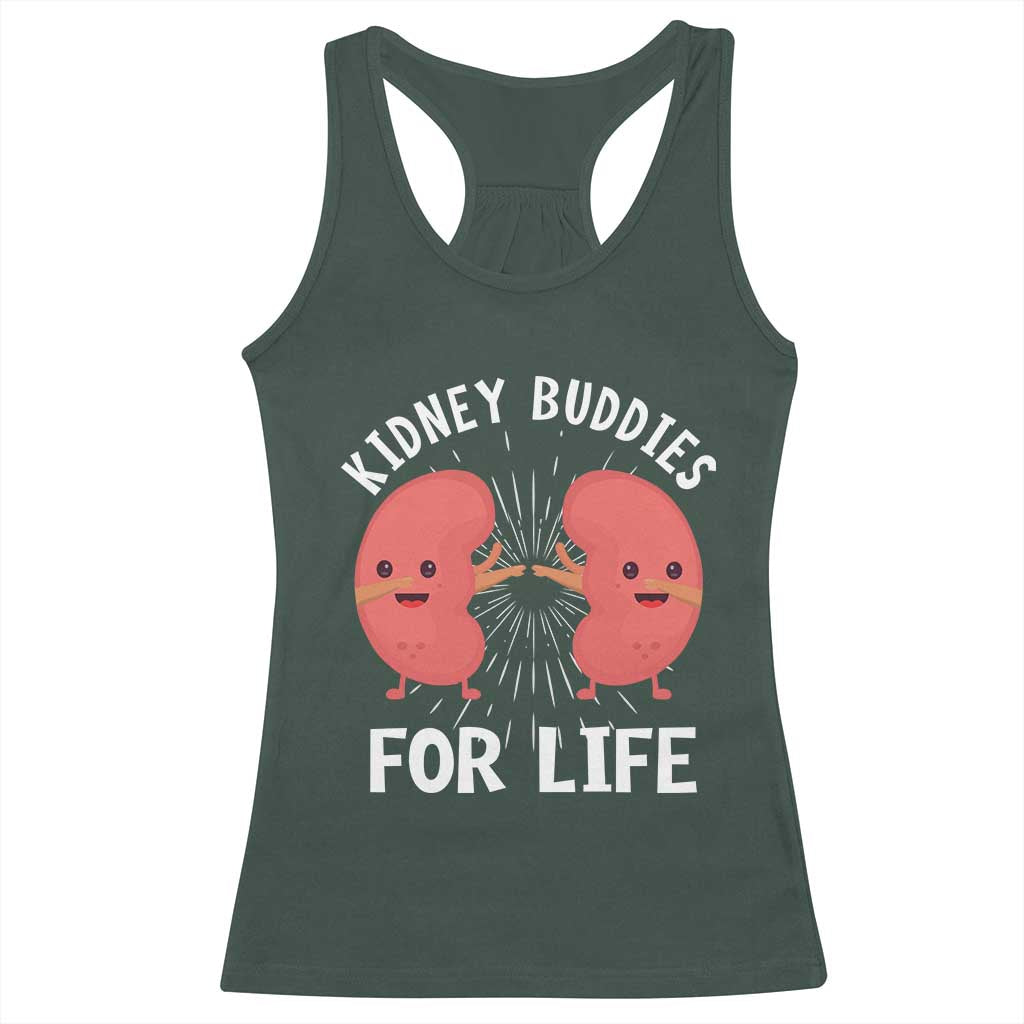 Funny Kidney Buddies For Life Racerback Tank Top Organ Transplant Donor Recipient Matching TS11 Dark Forest Green Print Your Wear