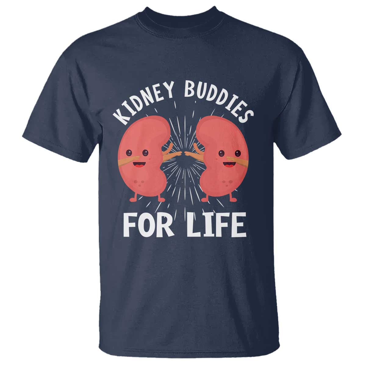 Funny Kidney Buddies For Life T Shirt Organ Transplant Donor Recipient Matching TS11 Navy Print Your Wear