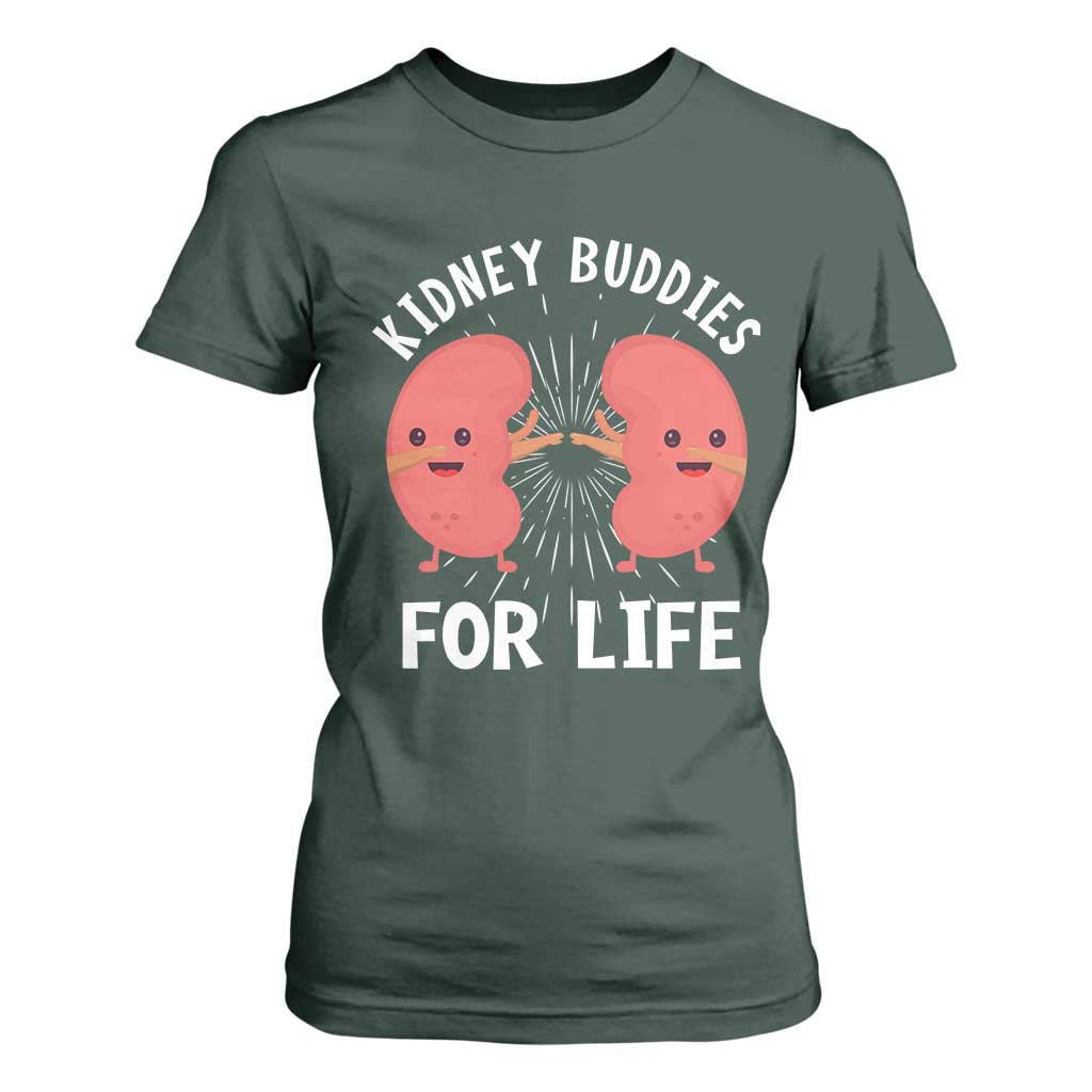Funny Kidney Buddies For Life T Shirt For Women Organ Transplant Donor Recipient Matching TS11 Dark Forest Green Print Your Wear
