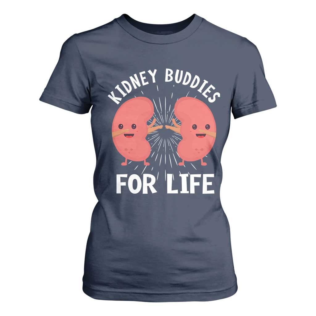 Funny Kidney Buddies For Life T Shirt For Women Organ Transplant Donor Recipient Matching TS11 Navy Print Your Wear