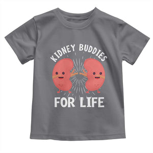 Funny Kidney Buddies For Life Toddler T Shirt Organ Transplant Donor Recipient Matching TS11 Charcoal Print Your Wear
