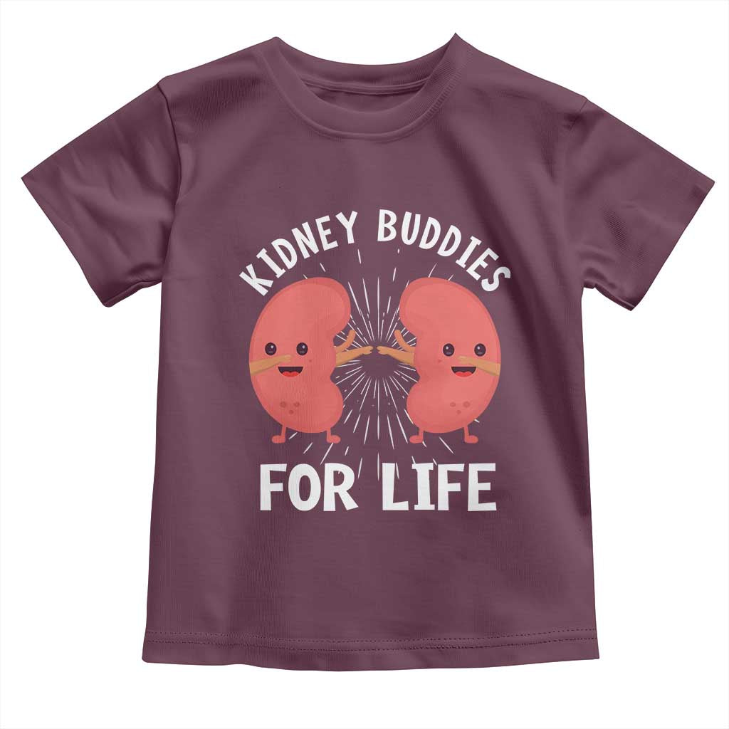 Funny Kidney Buddies For Life Toddler T Shirt Organ Transplant Donor Recipient Matching TS11 Maroon Print Your Wear