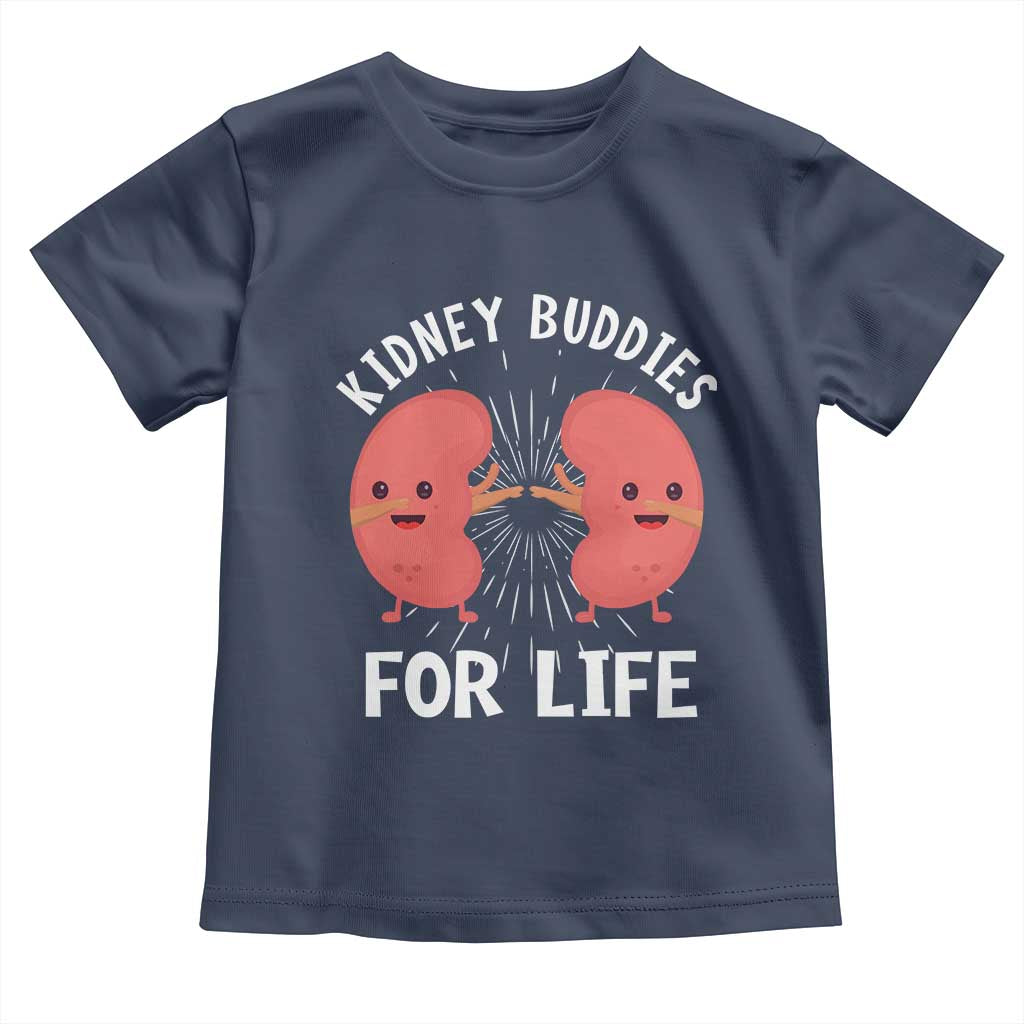 Funny Kidney Buddies For Life Toddler T Shirt Organ Transplant Donor Recipient Matching TS11 Navy Print Your Wear