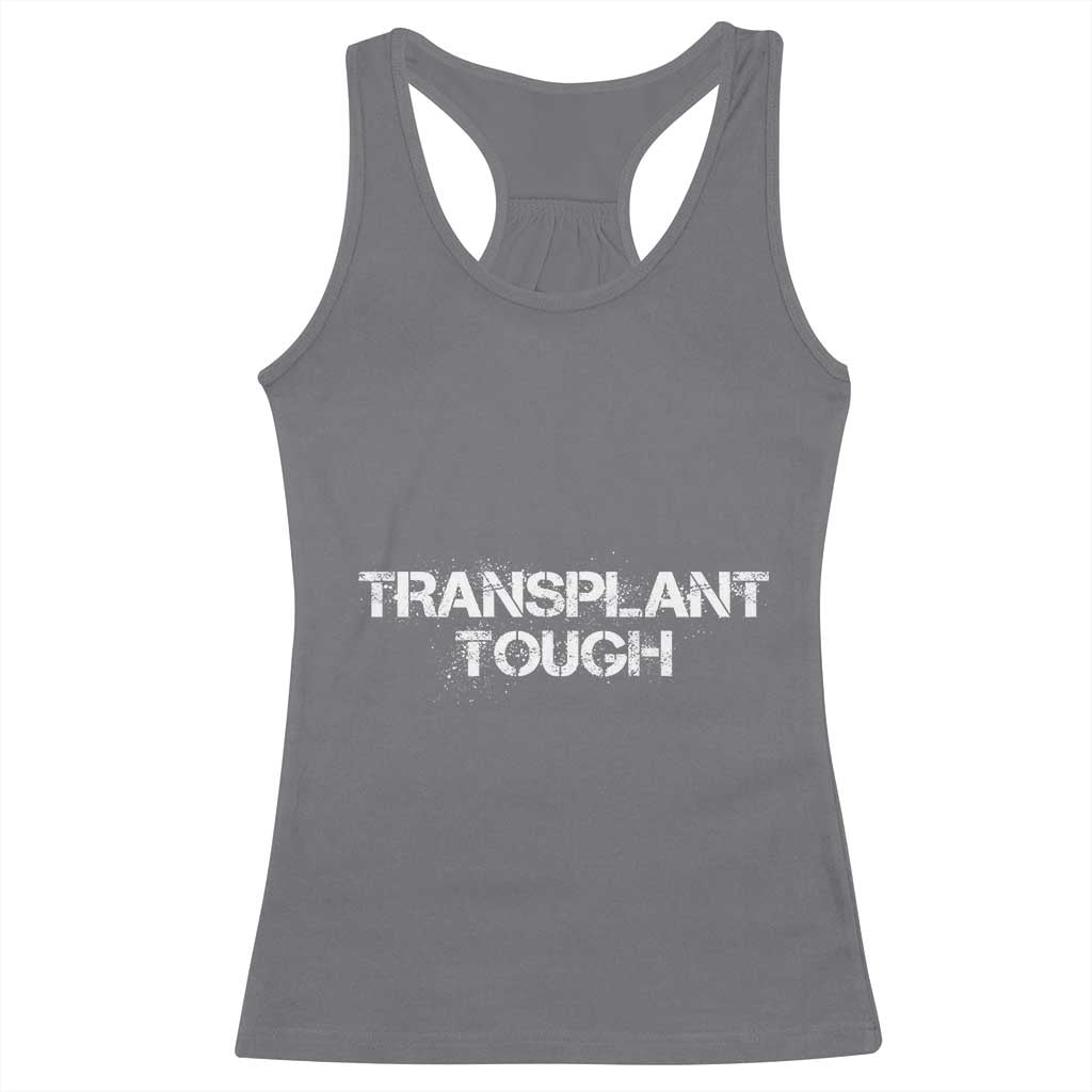 Transplant Tough Racerback Tank Top Kidney Recipient Donor Organ Surgery TS11 Charcoal Print Your Wear