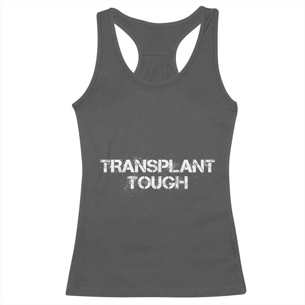Transplant Tough Racerback Tank Top Kidney Recipient Donor Organ Surgery TS11 Dark Heather Print Your Wear