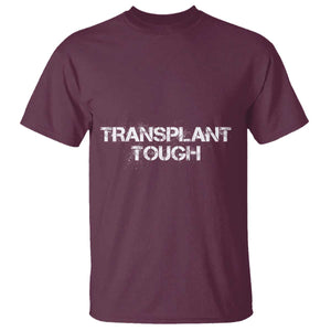 Transplant Tough T Shirt Kidney Recipient Donor Organ Surgery TS11 Maroon Print Your Wear