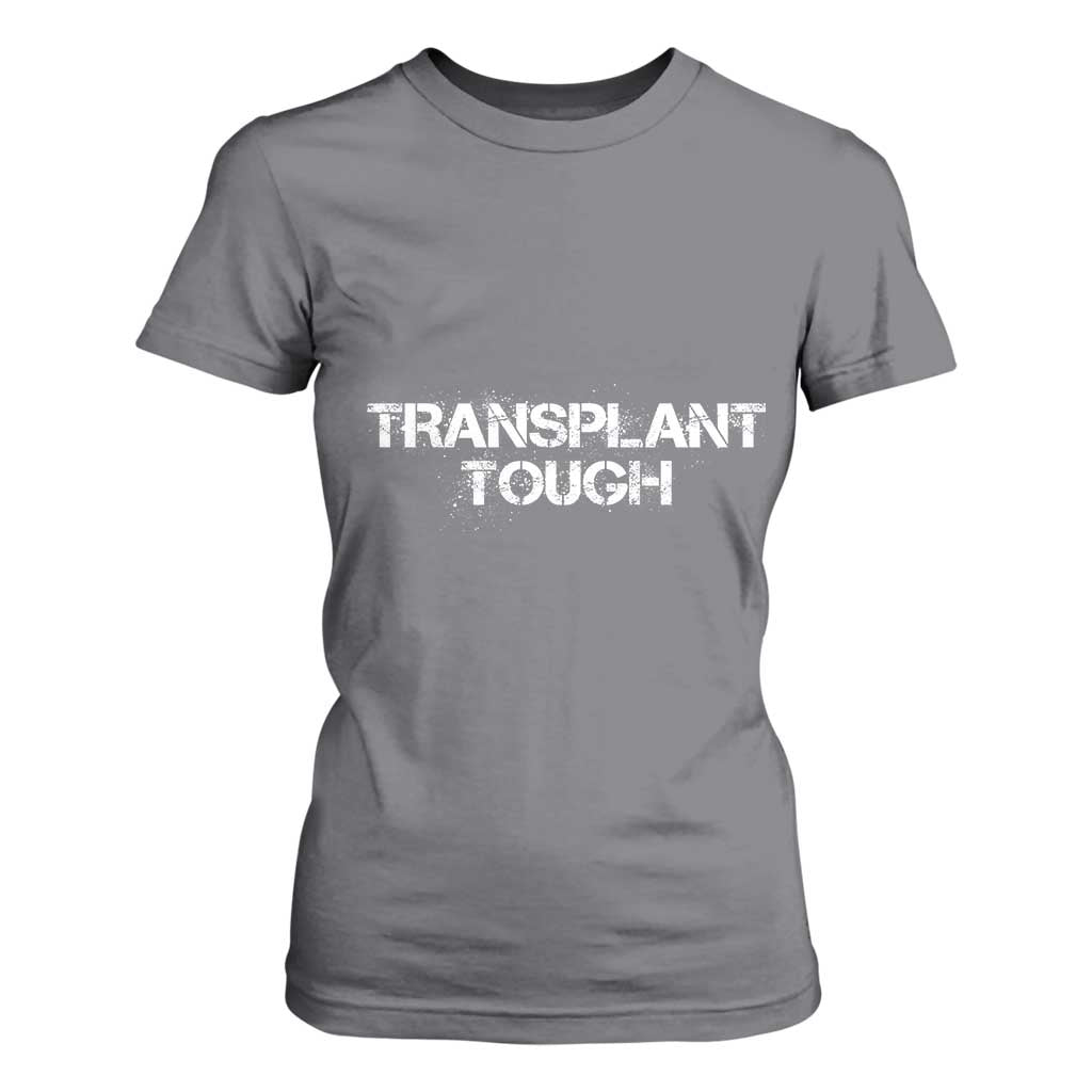 Transplant Tough T Shirt For Women Kidney Recipient Donor Organ Surgery TS11 Charcoal Print Your Wear