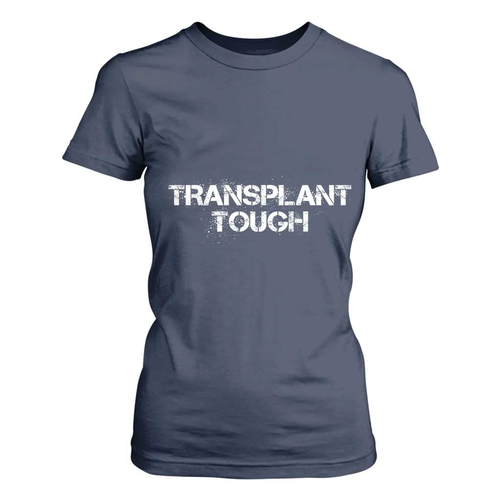 Transplant Tough T Shirt For Women Kidney Recipient Donor Organ Surgery TS11 Navy Print Your Wear
