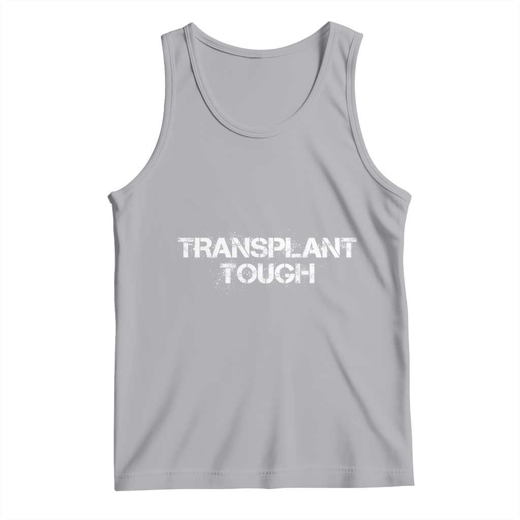 Transplant Tough Tank Top Kidney Recipient Donor Organ Surgery TS11 Athletic Heather Print Your Wear
