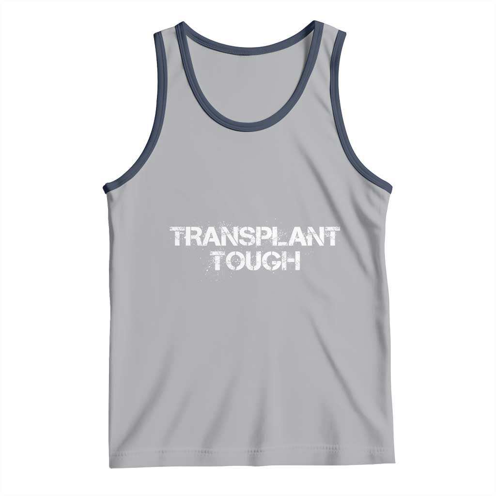 Transplant Tough Tank Top Kidney Recipient Donor Organ Surgery TS11 Athletic Heather Navy Print Your Wear