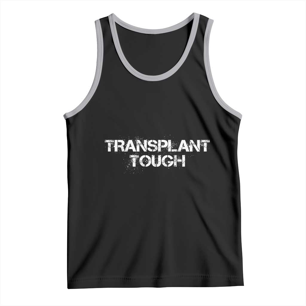 Transplant Tough Tank Top Kidney Recipient Donor Organ Surgery TS11 Black Athletic Heather Print Your Wear
