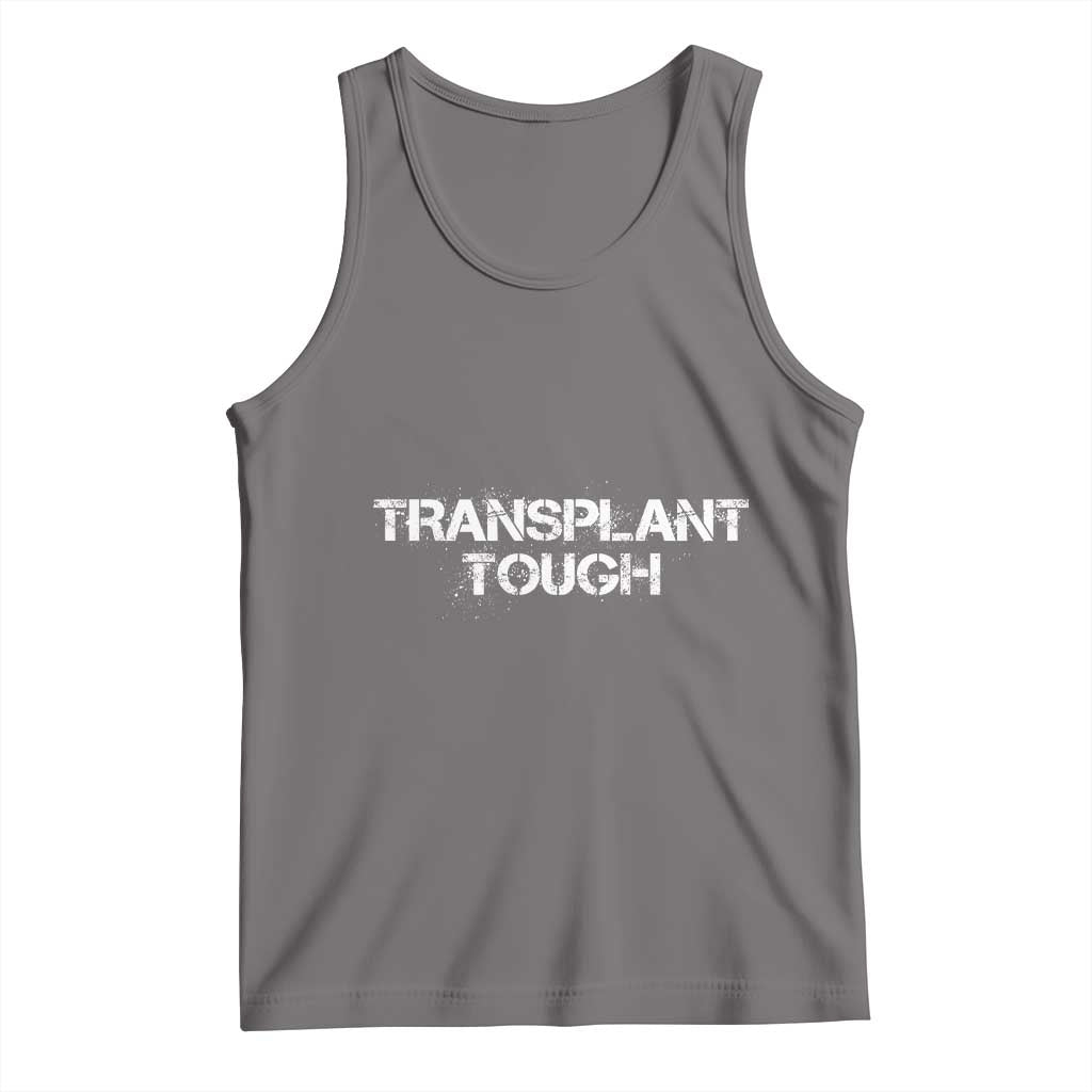 Transplant Tough Tank Top Kidney Recipient Donor Organ Surgery TS11 Deep Heather Print Your Wear