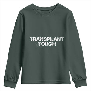 Transplant Tough Youth Sweatshirt Kidney Recipient Donor Organ Surgery TS11 Dark Forest Green Print Your Wear