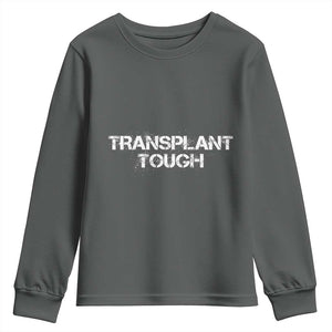 Transplant Tough Youth Sweatshirt Kidney Recipient Donor Organ Surgery TS11 Dark Heather Print Your Wear