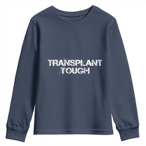 Transplant Tough Youth Sweatshirt Kidney Recipient Donor Organ Surgery TS11 Navy Print Your Wear