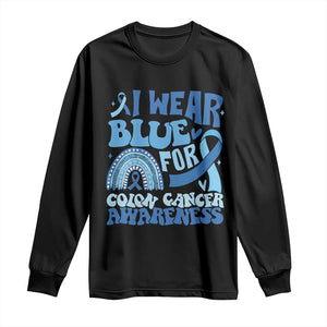 I Wear Blue For Colon Cancer Awareness Long Sleeve Shirt Rainbow Dark Blue Ribbon TS11 Black Print Your Wear