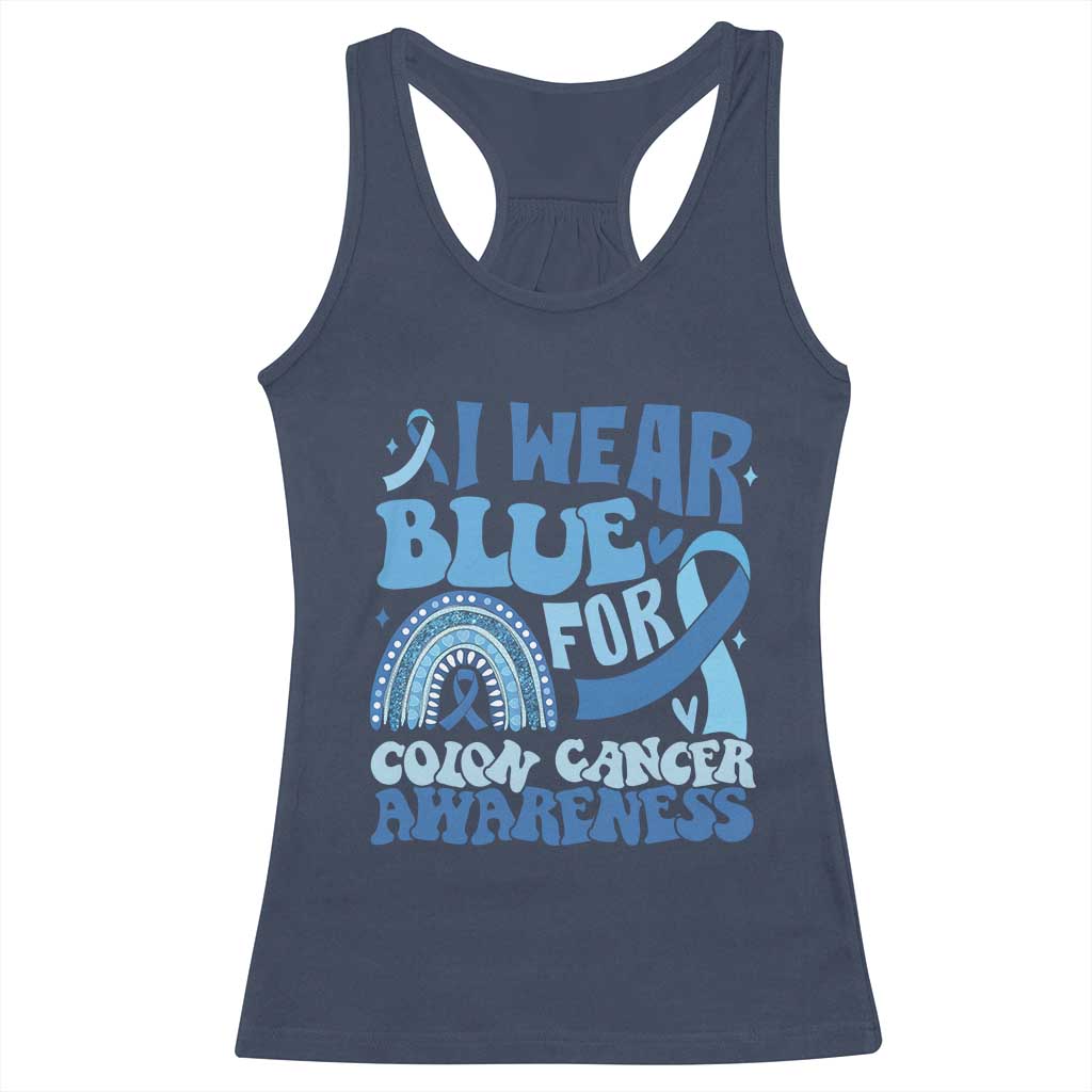I Wear Blue For Colon Cancer Awareness Racerback Tank Top Rainbow Dark Blue Ribbon TS11 Navy Print Your Wear