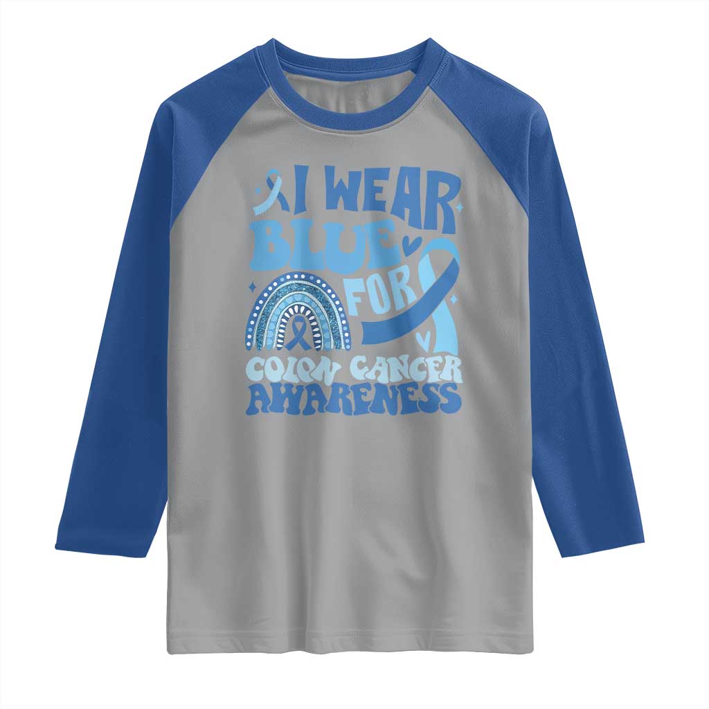 I Wear Blue For Colon Cancer Awareness Raglan Shirt Rainbow Dark Blue Ribbon TS11 Sport Gray Royal Print Your Wear