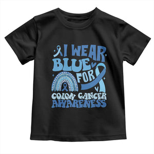 I Wear Blue For Colon Cancer Awareness Toddler T Shirt Rainbow Dark Blue Ribbon TS11 Black Print Your Wear