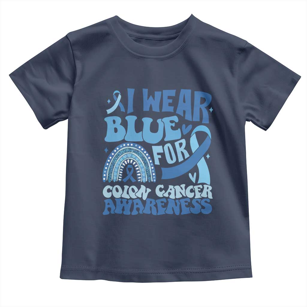 I Wear Blue For Colon Cancer Awareness Toddler T Shirt Rainbow Dark Blue Ribbon TS11 Navy Print Your Wear