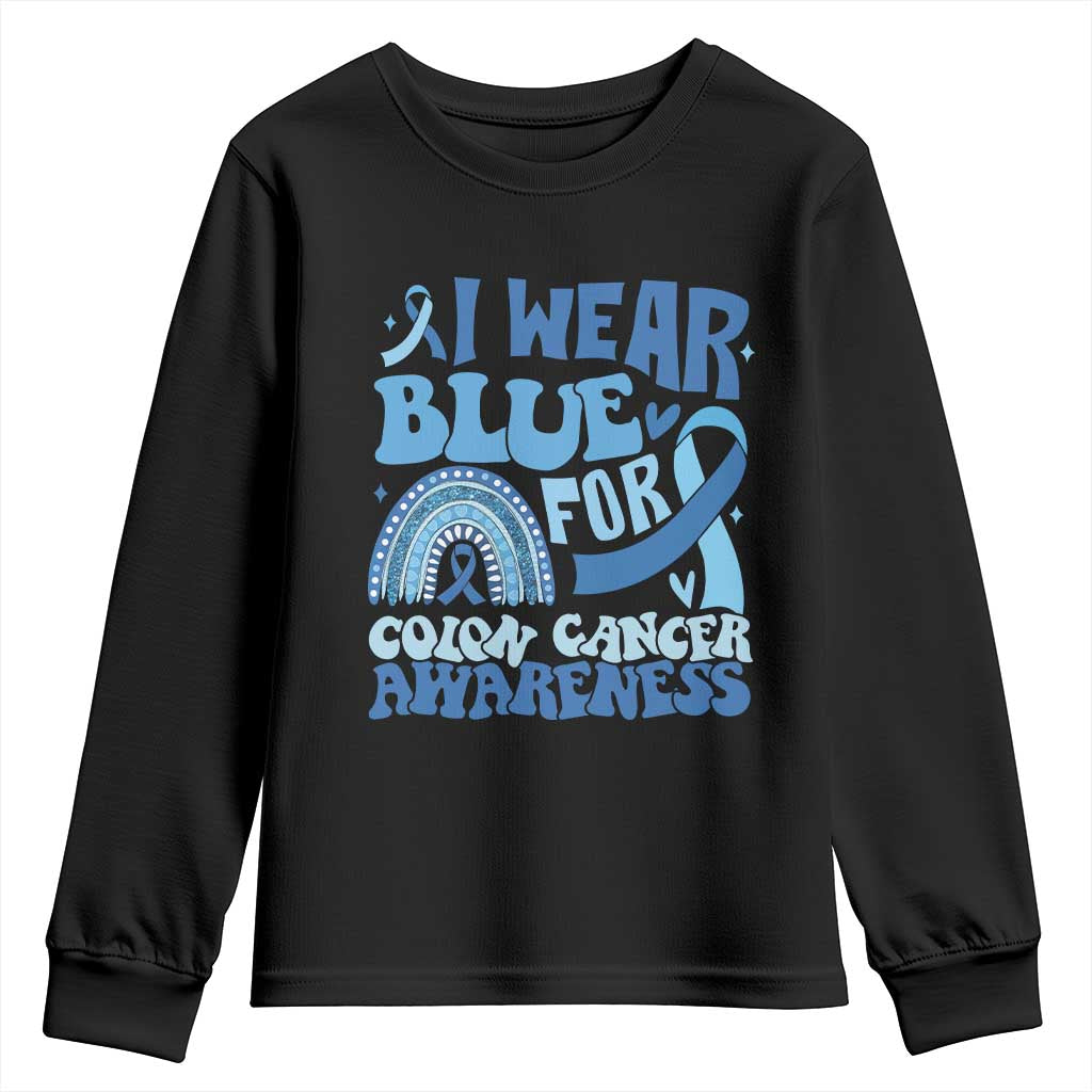 I Wear Blue For Colon Cancer Awareness Youth Sweatshirt Rainbow Dark Blue Ribbon TS11 Black Print Your Wear