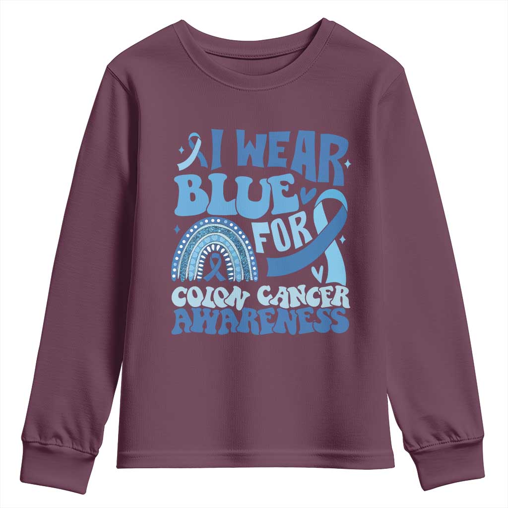 I Wear Blue For Colon Cancer Awareness Youth Sweatshirt Rainbow Dark Blue Ribbon TS11 Maroon Print Your Wear