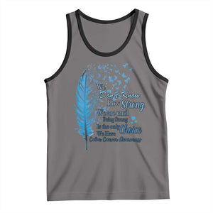 Colon Cancer Awareness Tank Top We Don't Know How Strong We Are Until Being Strong Feathers TS11 Deep Heather Black Print Your Wear