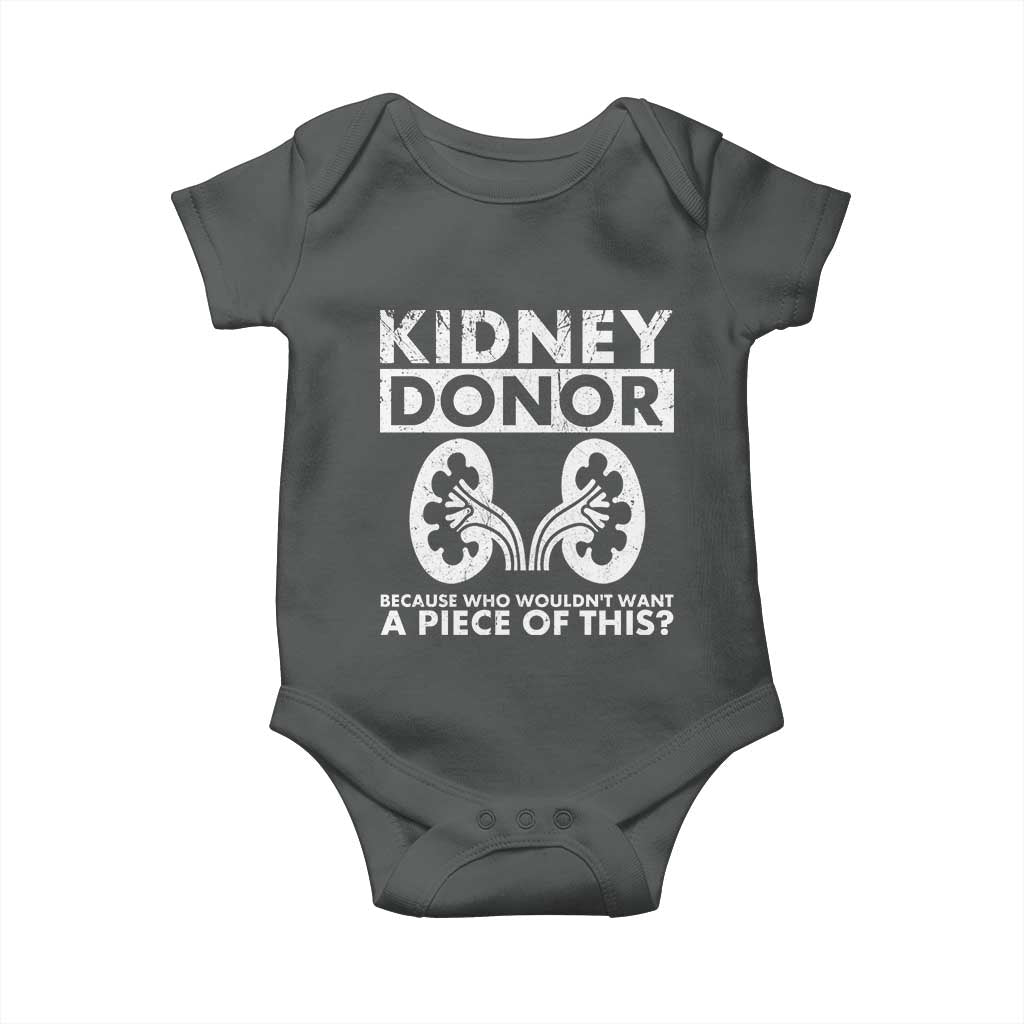Kidney Donor Because Who Wouldn't Want A Piece Of This Baby Onesie Matching Surgery Recovery TS11 Dark Heather Print Your Wear