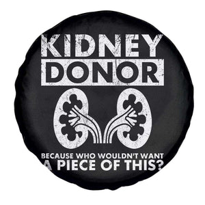 Kidney Donor Because Who Wouldn't Want A Piece Of This Spare Tire Cover Matching Surgery Recovery TS11 Print Your Wear