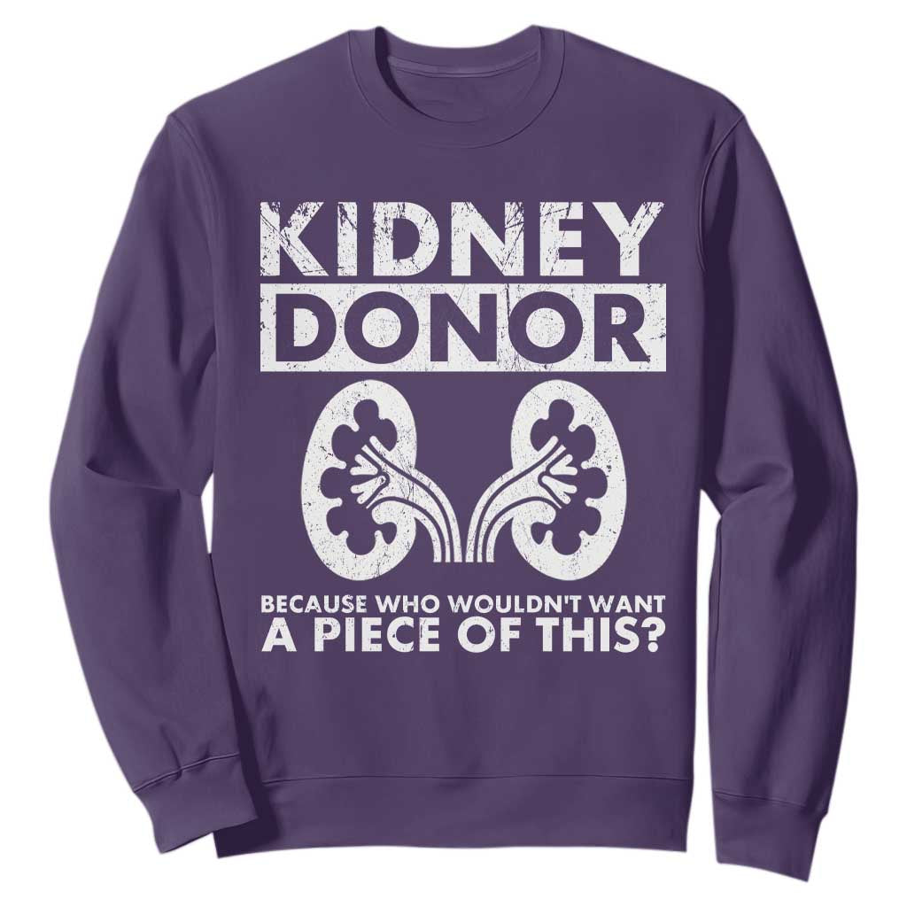 Kidney Donor Because Who Wouldn't Want A Piece Of This Sweatshirt Matching Surgery Recovery TS11 Purple Print Your Wear