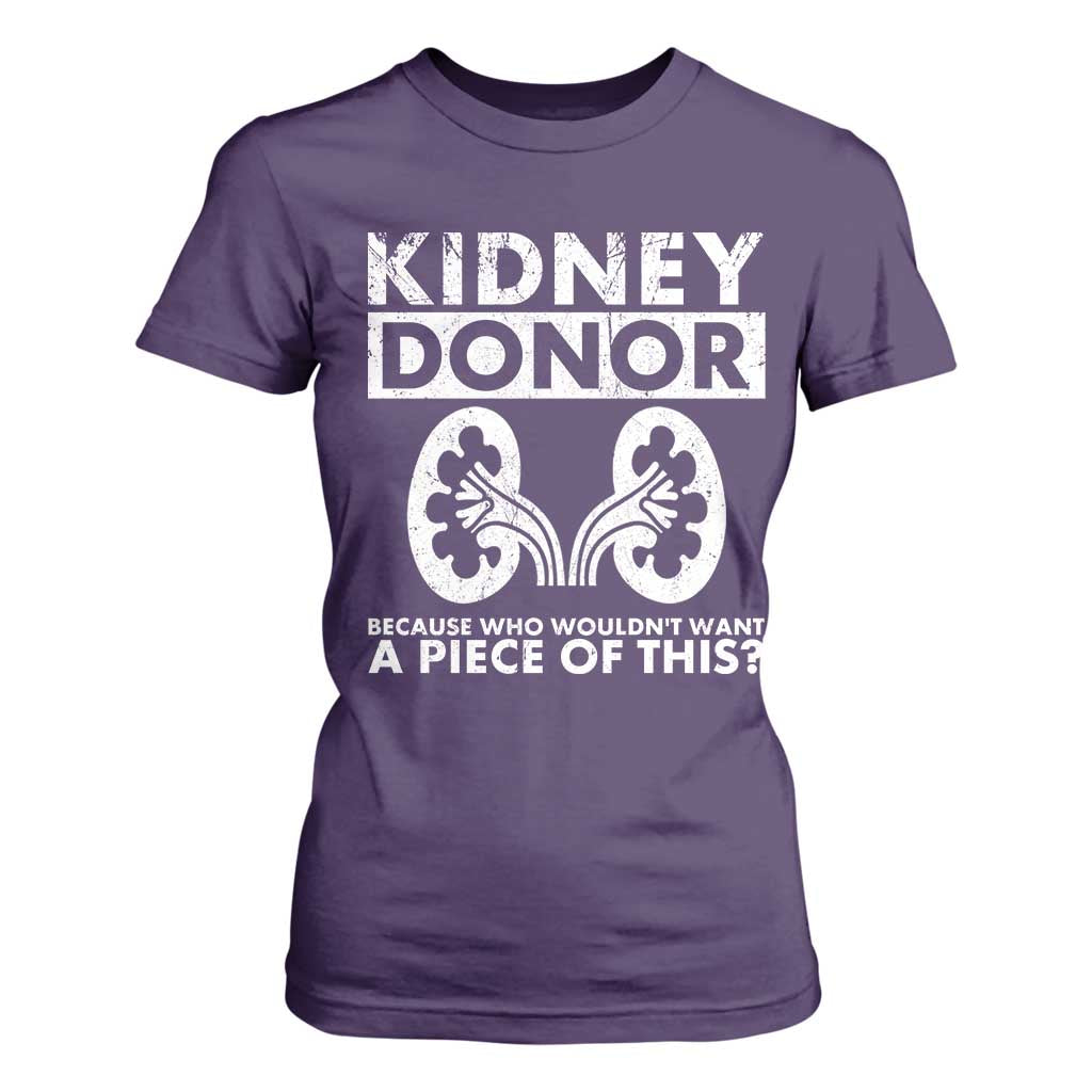 Kidney Donor Because Who Wouldn't Want A Piece Of This T Shirt For Women Matching Surgery Recovery TS11 Purple Print Your Wear