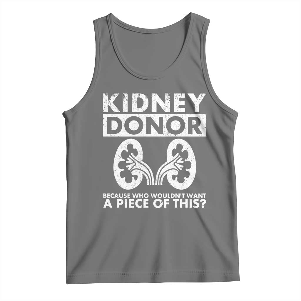 Kidney Donor Because Who Wouldn't Want A Piece Of This Tank Top Matching Surgery Recovery TS11 Black Heather Print Your Wear